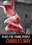 Rosamunde Hutt Charles Way, - Plays for Young People [eKönyv: epub, mobi]