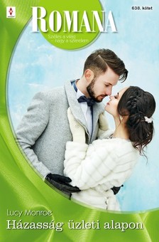 Monroe Lucy - Romana 638. - Házasság üzleti alapon [eKönyv: epub, mobi]