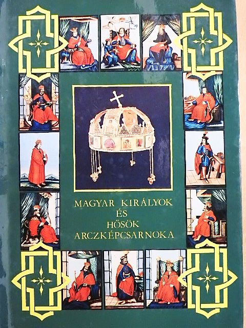 Dolinay Gyula - Magyar királyok és hősök arczképcsarnoka I. [antikvár]