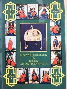 Dolinay Gyula - Magyar királyok és hősök arczképcsarnoka I. [antikvár]