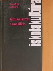 Andor Mihály - Iskolaválasztás és mobilitás [antikvár]