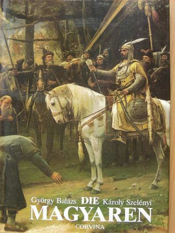 Balázs György - Die Magyaren [antikvár]