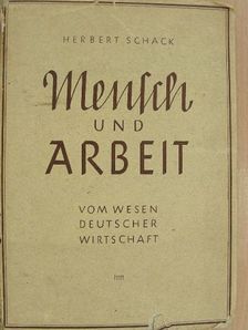 Herbert Schack - Mensch Und Arbeit [antikvár]
