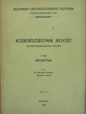 Dr. Molnár Vilmos - Közegészségtani jegyzet fogorvostanhallgatók számára I. [antikvár]