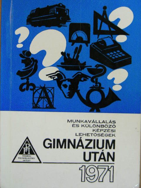 Fekete Péter - Munkavállalás és különböző képzési lehetőségek gimnázium után 1971 [antikvár]
