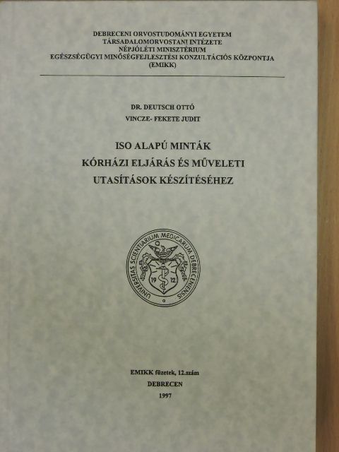 Dr. Deutsch Ottó - ISO alapú minták kórházi eljárás és műveleti utasítások készítéséhez [antikvár]