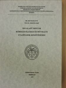Dr. Deutsch Ottó - ISO alapú minták kórházi eljárás és műveleti utasítások készítéséhez [antikvár]
