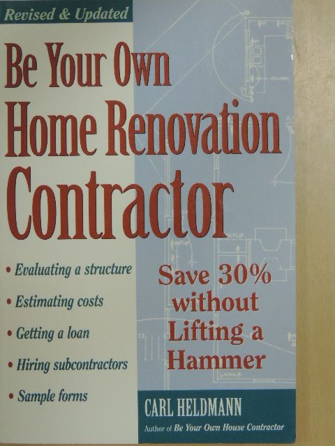 Carl Heldmann - Be Your Own Home Renovation Contractor [antikvár]