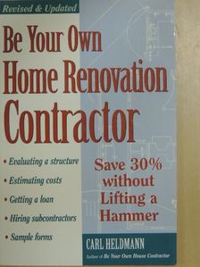 Carl Heldmann - Be Your Own Home Renovation Contractor [antikvár]