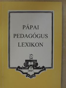 Pápai pedagógus lexikon (dedikált példány) [antikvár]