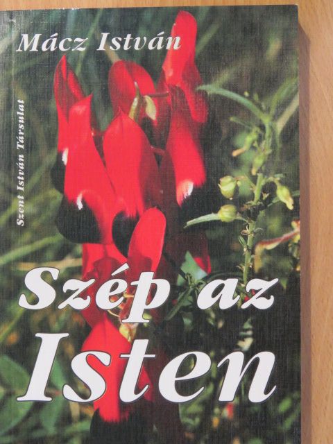 Mácz István - Szép az Isten (dedikált példány) [antikvár]