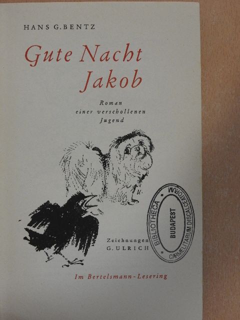 Hans G. Bentz - Gute Nacht Jakob [antikvár]