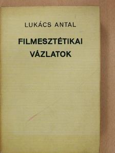 Lukács Antal - Filmesztétikai vázlatok (dedikált példány) [antikvár]