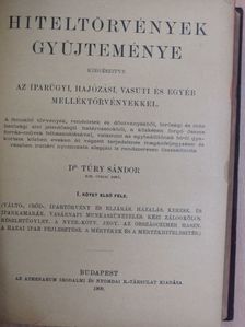 Hiteltörvények gyüjteménye kiegészitve az iparügyi, hajózási, vasuti és egyéb melléktörvényekkel I/1. (töredék) [antikvár]