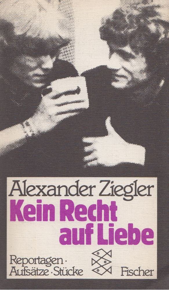 Alexander Ziegler - Kein Recht auf Liebe [antikvár]
