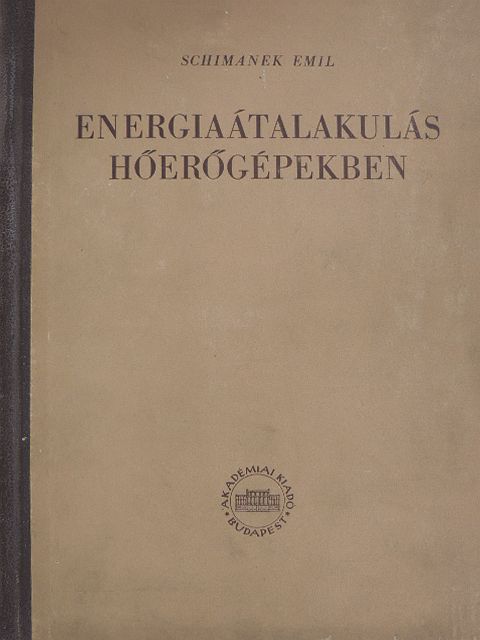 Schimanek Emil - Energiaátalakulás hőerőgépekben [antikvár]