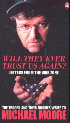 Will They Ever Trust Us Again?: Letters from the War Zone [antikvár]