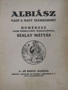 Szalay Mátyás - Albiász vagy a nagy diákháború [antikvár]