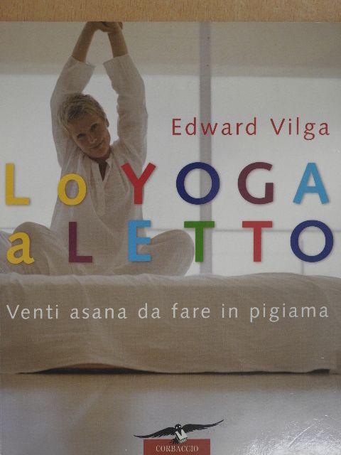 Edward Vilga - Lo Yoga a Letto [antikvár]