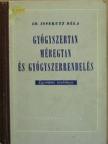 Dr. Issekutz Béla - Gyógyszertan, méregtan és gyógyszerrendelés [antikvár]