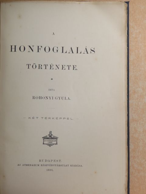 Rohonyi Gyula - A honfoglalás története [antikvár]