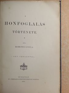 Rohonyi Gyula - A honfoglalás története [antikvár]