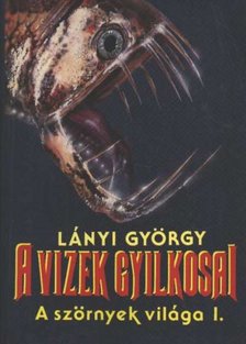 Lányi György - A vizek gyilkosai [antikvár]