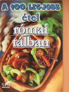A 100 legjobb étel római tálban [antikvár]