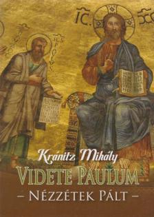Kránitz Mihály - Videte Paulum [antikvár]