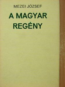 Mezei József - A magyar regény [antikvár]