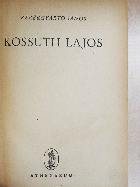 Kerékgyártó János - Kossuth Lajos [antikvár]
