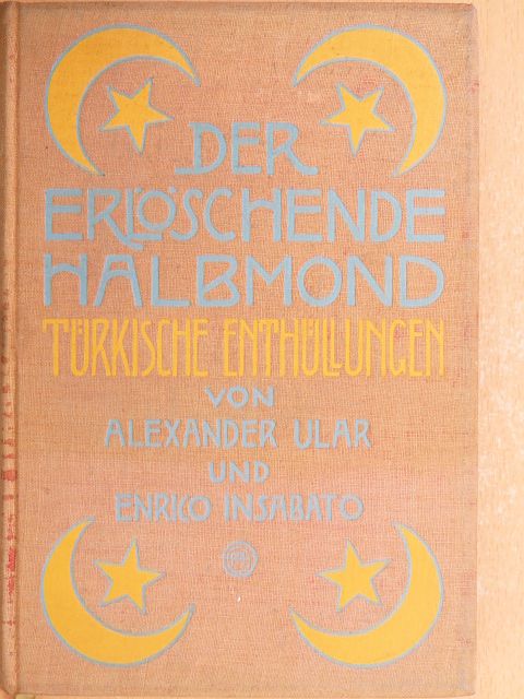 Alexander Ular - Der erlöschende Halbmond [antikvár]