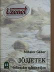 Mihalec Gábor - Jöjjetek énhozzám mindnyájan [antikvár]