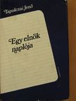 Tapolczai Jenő - Egy elnök naplója [antikvár]