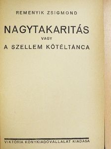 Remenyik Zsigmond - Nagytakaritás vagy a szellem kötéltánca [antikvár]