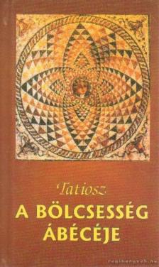 TATIOSZ - A bölcsesség ábécéje [antikvár]