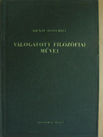 Denis Diderot - Denis Diderot válogatott filozófiai művei [antikvár]