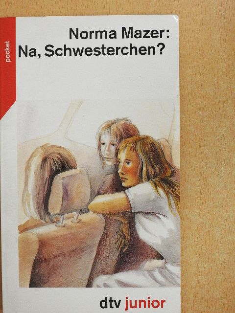 Norma Mazer - Na, Schwesterchen? [antikvár]
