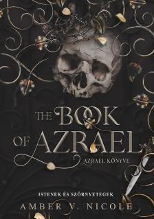 Amber V. Nicole - The Book of Azrael - Azrael könyve [eKönyv: epub, mobi]