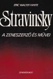 WHITE, ERIC WALTER - Stravinsky [antikvár]