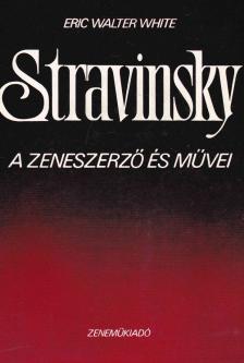 WHITE, ERIC WALTER - Stravinsky [antikvár]
