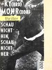 Steffen Mohr - Schau nicht hin, schau nicht her [antikvár]