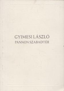 Gyimesi László - Pannon szabadtér [antikvár]
