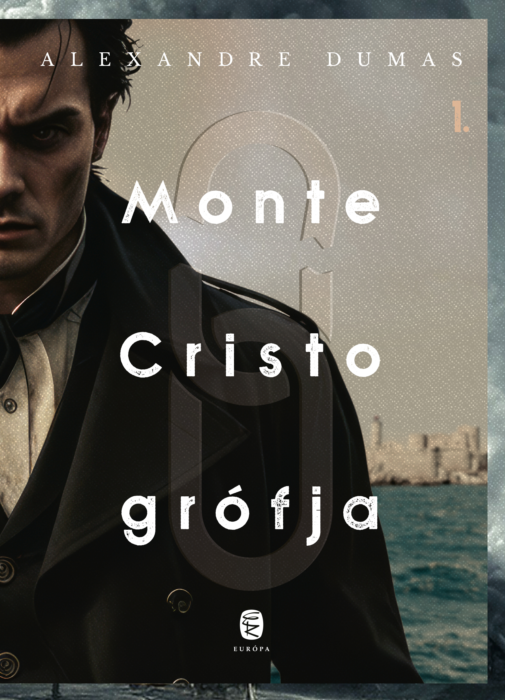 Alexandre Dumas - Monte Cristo grófja 1-2. [eKönyv: epub, mobi]