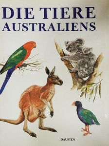 Jirí Felix - Die Tiere Australiens [antikvár]