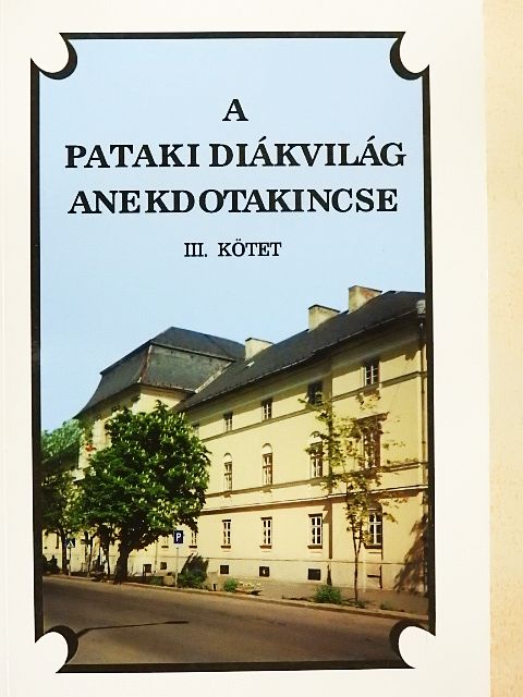 A pataki diákvilág anekdotakincse III. [antikvár]