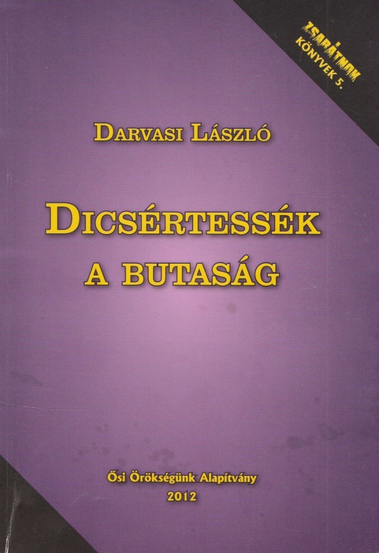 Darvasi László - Dicsértessék a butaság [antikvár]