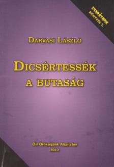 Darvasi László - Dicsértessék a butaság [antikvár]