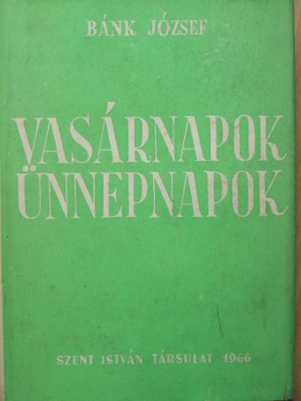 Dr. Bánk József - Vasárnapok-ünnepnapok [antikvár]