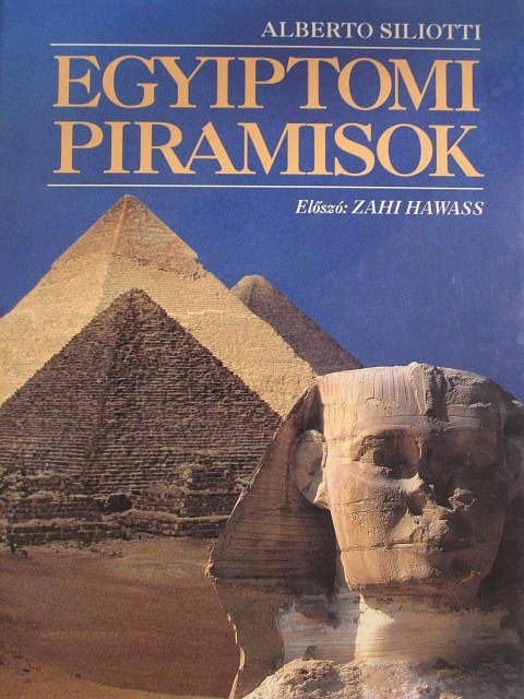Alberto Siliotti - Egyiptomi piramisok [antikvár]